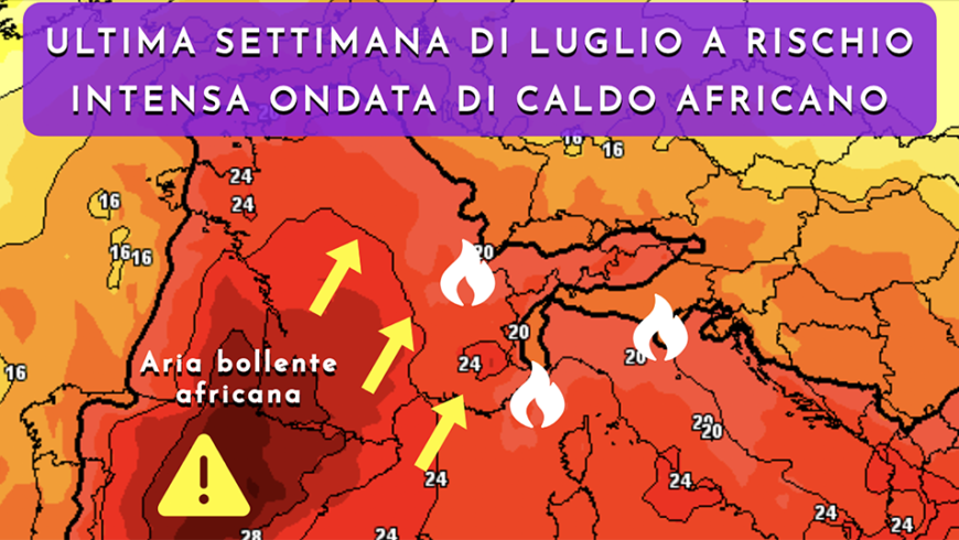 [Meteo medio termine] Ultimi giorni di luglio in compagnia di una possibile intensa ondata calda