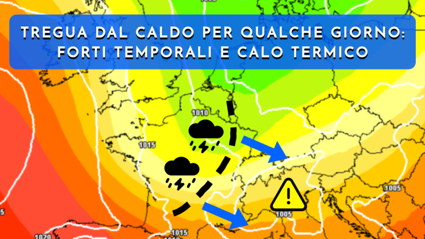 Forti temporali e tregua dal caldo per qualche giorno: arriva aria più fresca da nord